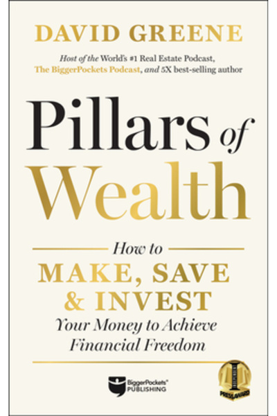 Biggerpockets Pub Llc Pillars of Wealth: How to Make, Save, and Invest Your W...