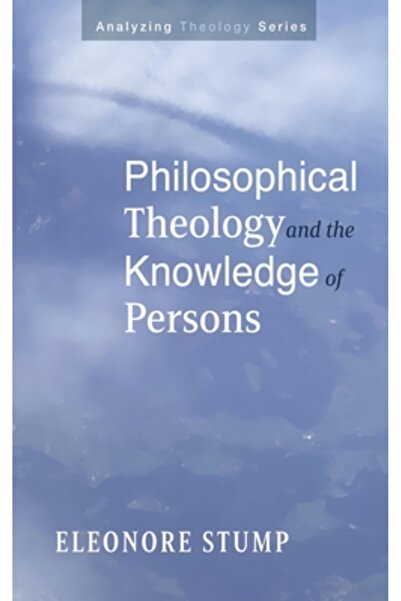 Cascade Books Philosophical Theology and the Knowledge of Persons