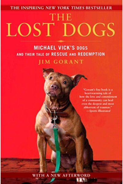 Univ Of California Pr The Lost Dogs: Michael Vick's Dogs and Their Tale of Re...