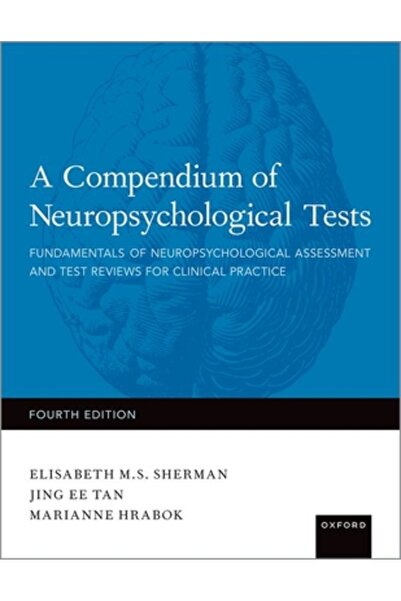 Oxford Univ Pr A Compendium of Neuropsychological Tests: Fundamentals of Neuropsychological Assessment and Test Rev