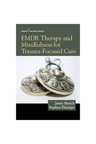 Springer Pub Co Emdr Therapy and Mindfulness for Trauma-Focused Care