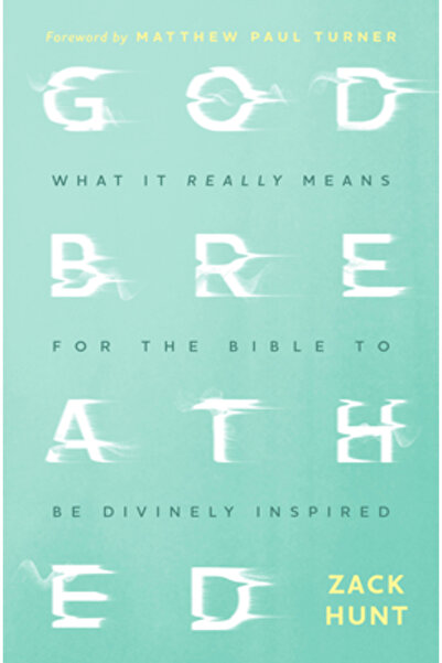Herald Pr Godbreathed: What It Really Means for the Bible to Be Divinely Inspired