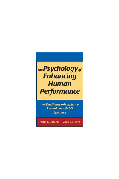 Springer Pub Co Psihologia îmbunătățirii performanței umane: Abordarea Mindfulness-Acceptare-Angajament (MAC)