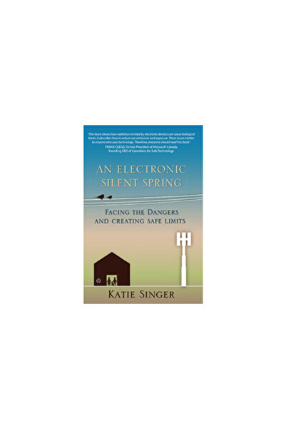 New York Univ Pr An Electronic Silent Spring: Facing the Dangers and Creating...
