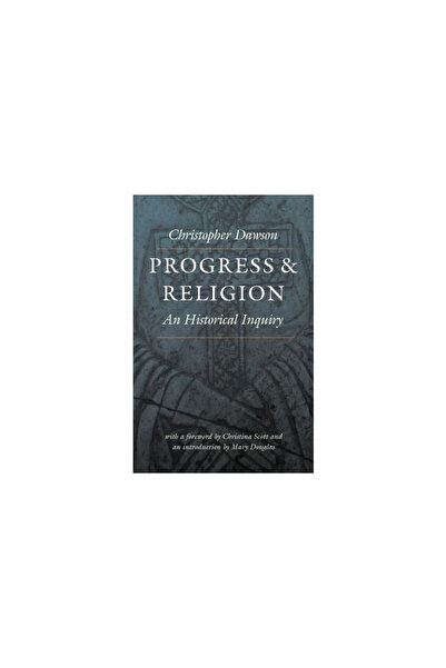 Catholic Univ Of Amer Pr Progress and Religion: An Historical Inquiry