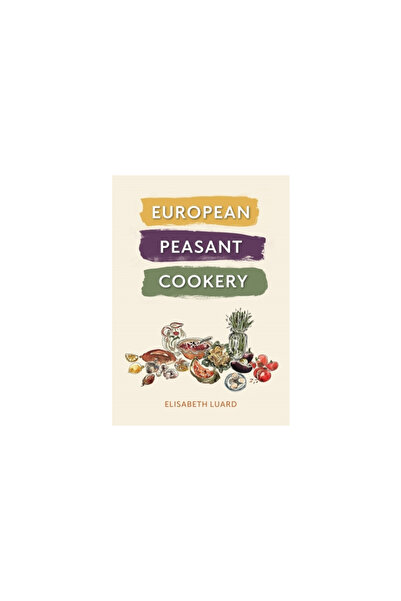Grub Street Cookery Bucătărie țărănească europeană