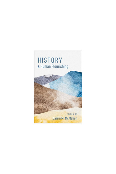 Oxford Univ Pr History and Human Flourishing