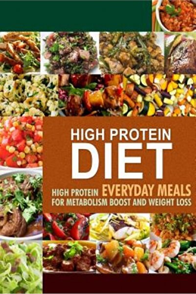 Kessinger Pub Llc High Protein Diet: High Protein Everyday Meals for Metaboli...