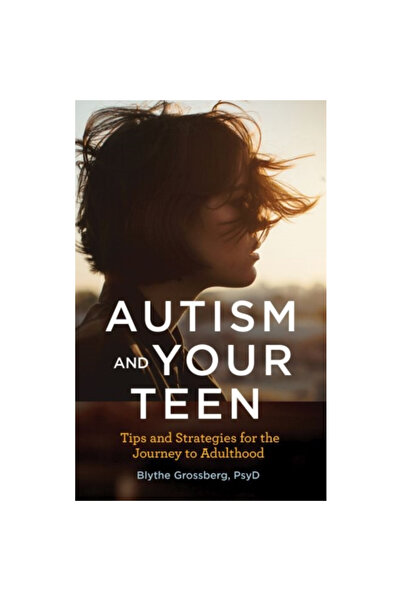 Amer Psychological Assn Autism and Your Teen: Tips and Strategies for the Jou...