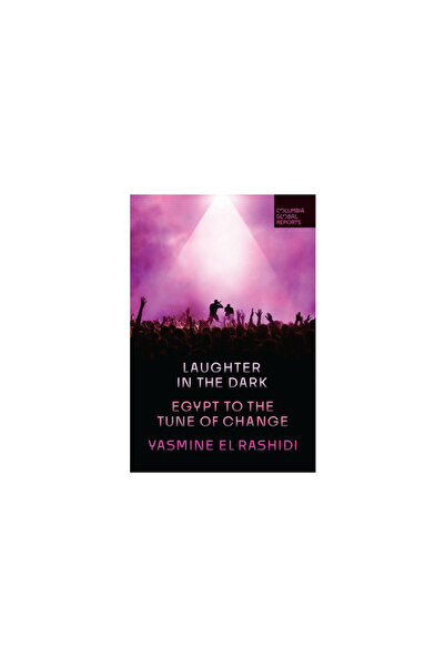 Columbia Global Reports Laughter in the Dark: Egypt to the Tune of Change