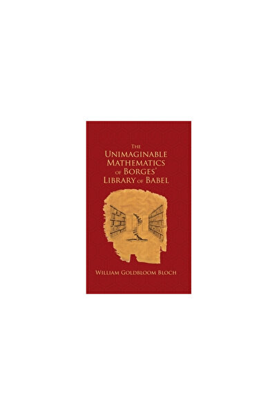 Oxford Univ Pr The Unimaginable Mathematics of Borges' Library of Babel