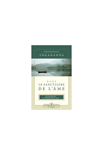 Self Realization Fellowship Dans Le Sanctuaire de L'Ame (franceză ISS)