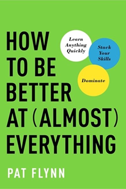 Benbella Books How to Be Better at Almost Everything: Learn Anything Quickly,...