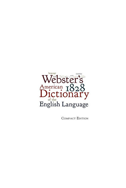 Editorium Webster's 1828 American Dictionary of the English Language: Compact Edition