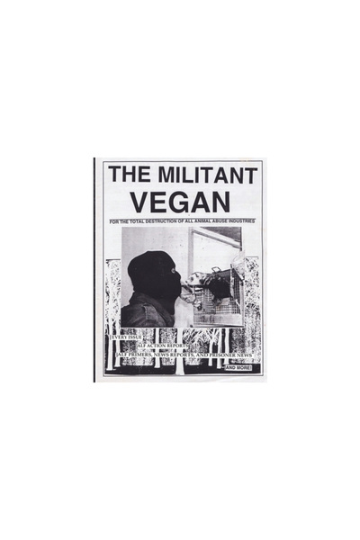Warcry Communications The Militant Vegan: The Book - Complete Collection, 1993-1995: (Animal Liberation Zine Collection)