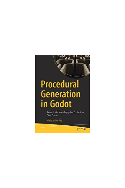 Apress Procedural Generation in Godot: Learn to Generate Enjoyable Content fo...