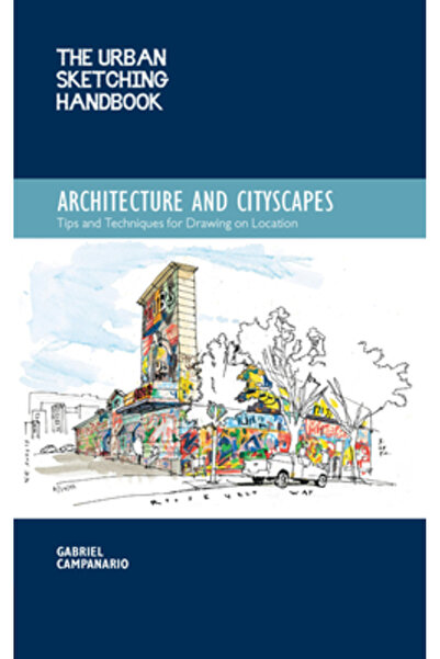 Cambridge Univ Pr The Urban Sketching Handbook: Architecture and Cityscapes: Tips and Techniques for Drawing on Locati