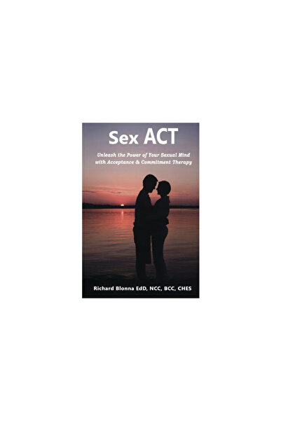 Puffin Books Sex ACT: Unleash the Power of Your Sexual Mind with Acceptance &...