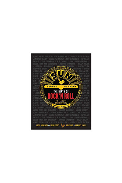 Weldon Owen Nașterea rock 'n' roll-ului: 70 de ani de Sun Records