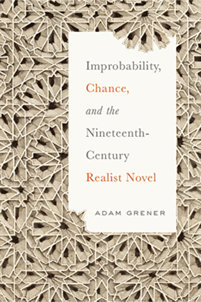 Ohio St Univ Pr Improbability, Chance, and the Nineteenth-Century Realist Novel