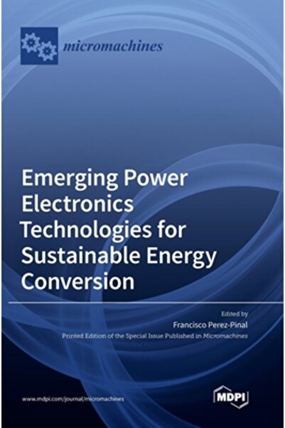 Mdpi Ag Emerging Power Electronics Technologies for Energy Conversion