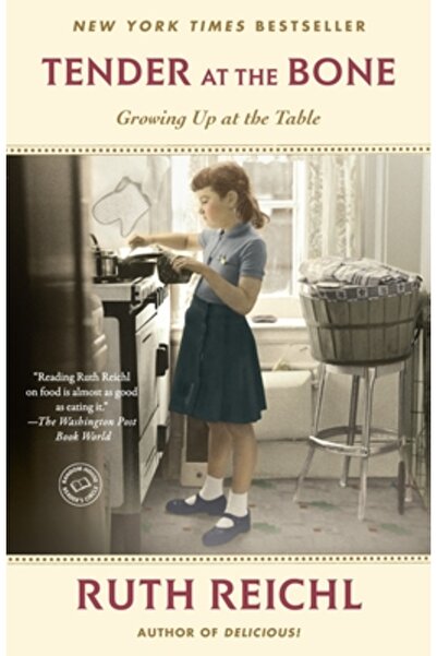 Random House Trade Tender at the Bone: Growing Up at the Table