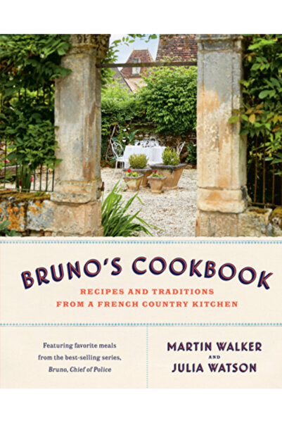 Knopf Bruno's Cookbook: Recipes and Traditions from a French Country Kitchen