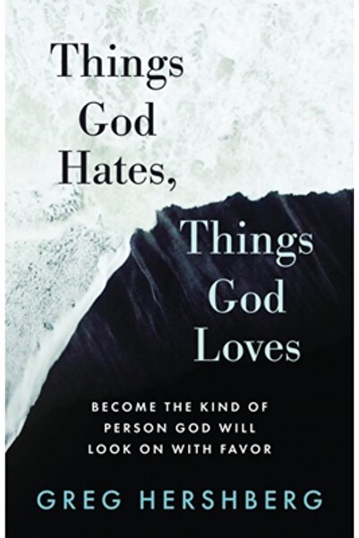 Aneko Pr Things God Hates, Things God Loves: Become the Kind of Person God Will Look On with Favor