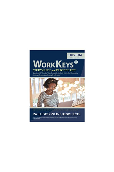 Trivium Test Prep WorkKeys Study Guide and Practice Test Questions: ACT WorkK...