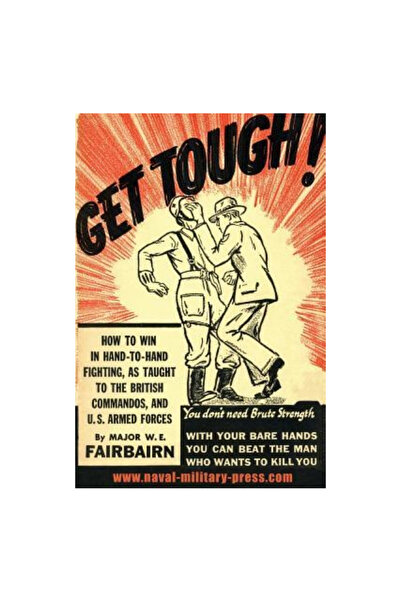 Naval & Military Pr Get Tough!: How to Win in Hand to Hand Fighting