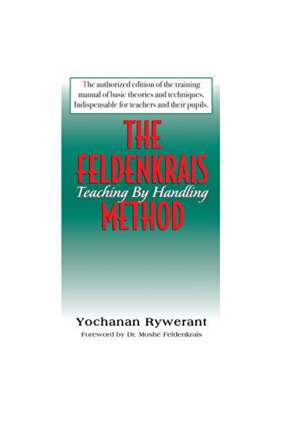 Basic Health Pubn Inc Metoda Feldenkrais: Predarea prin manipulare
