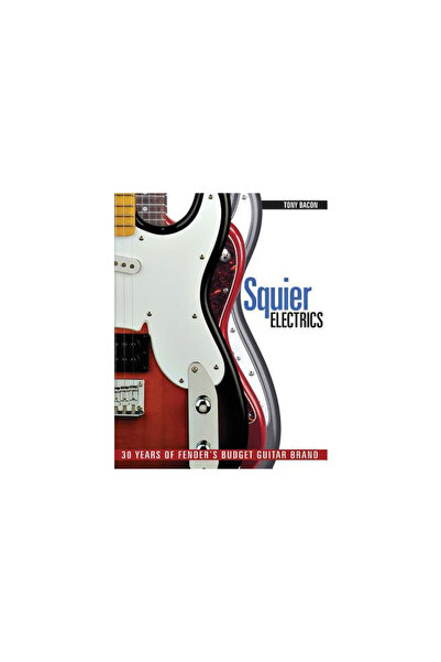 BIBLIOBAZAAR Squier Electrics: 30 Years of Fender's Budget Guitar Brand