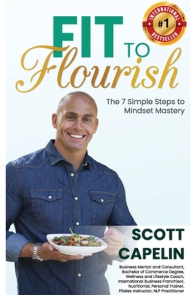 Waldorf Pub Fit To Flourish: The 7 Simple Steps to Mindset Mastery