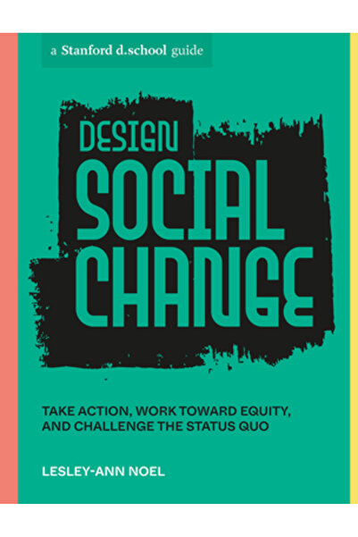 Ten Speed Pr Design Social Change: Take Action, Work Toward Equity, and Chall...