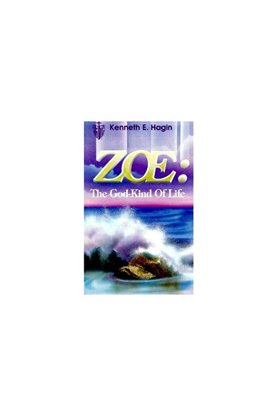 Faith Library Publications Zoe: The God Kind of Life