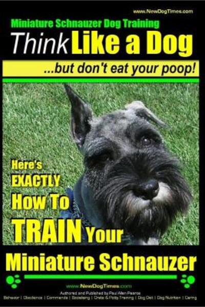 Routledge Chapman Hall Miniature Schnauzer Dog Training - Think Like a Dog Bu...