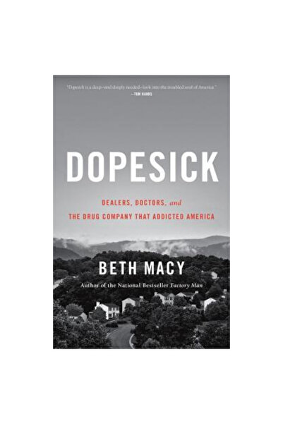 Little Brown & Co Inc Dopesick: Dealers, Doctors, and the Drug Company That A...