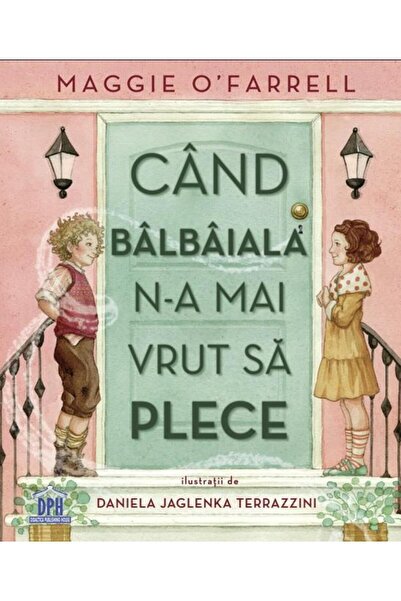 Editura Didactica Publishing House Cand balbaiala n-a mai vrut sa plece, Magg...