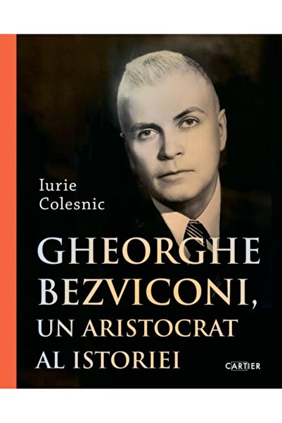 Editura Cartier Gheorghe Bezviconi, an aristocrat of history, Iur