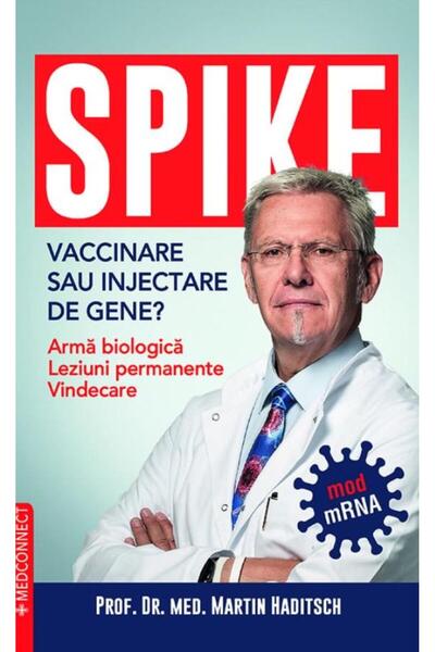 Editura Prestige Spike. Vaccinare sau injectare de gene? Arma biolo
