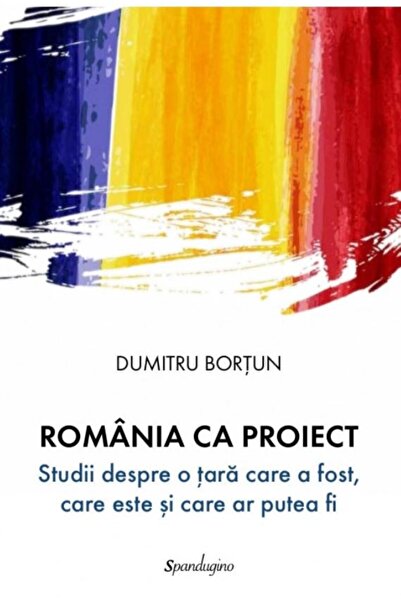 Editura Spandugino Romania ca proiect. Studii despre o tara care a fo