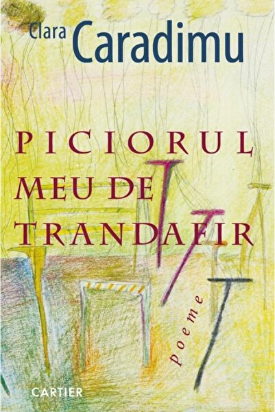 Editura Cartier Piciorul meu de trandafir, Clara Caradimu