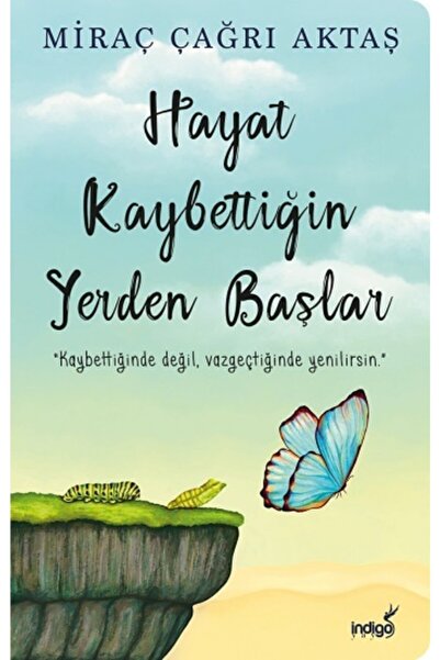 İndigo Kitap Hayat Kaybettiğin Yerden Başlar