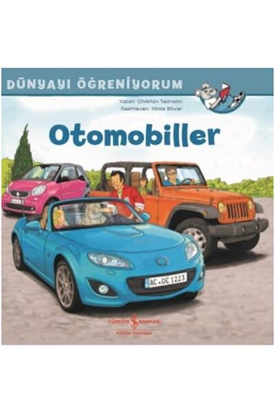 TÜRKİYE İŞ BANKASI KÜLTÜR YAYINLARI Otomobiller - Dünyayı Öğreniyorum /