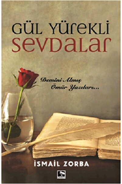 Generic Brand Gül Yürekli Sevdalar İsmail Zorba Kitabı 320 Sayfa Çınaraltı Ya...