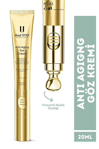 AND YOU Anti Aging Eye Cream / Anti- Aging Titreşimli Göz Kremi 20 ml