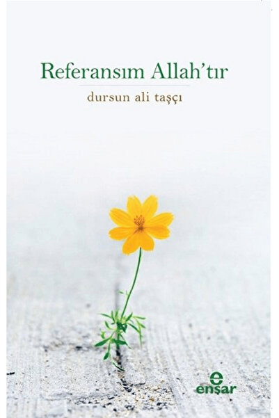 Ensar Neşriyat Referansım Allah’tır