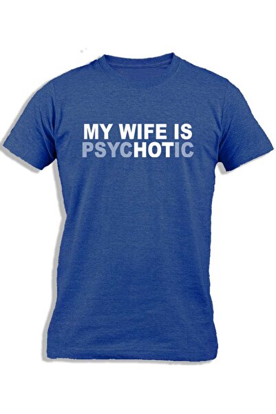 Ay Cabron MY WIFE IS PSYCHOTIC