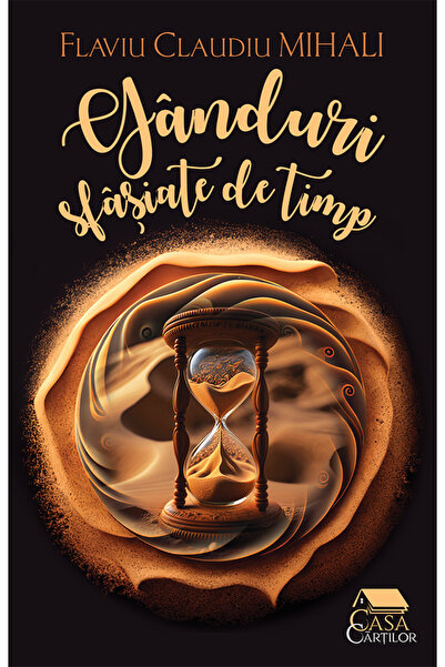 Editura Casa Cartilor Gânduri sfâșiate de timp