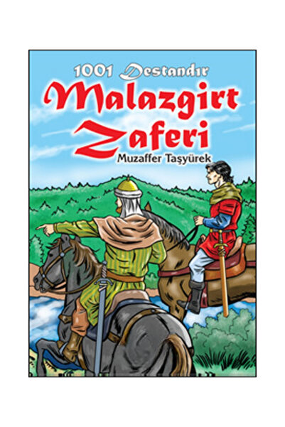 Yağmur Çocuk Malazgirt Zaferi - 1001 Destandır - Zaferler Serisi, Muzaffer TA...